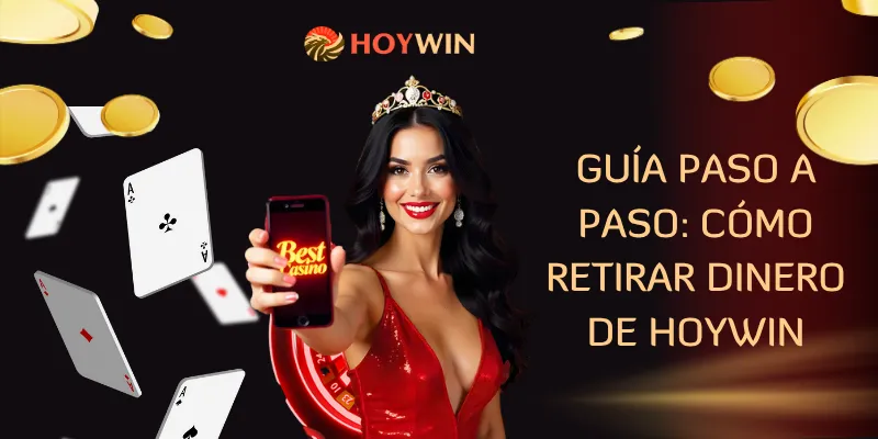 Guía paso a paso: cómo retirar dinero de Hoywin